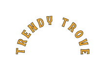TRENDY trove